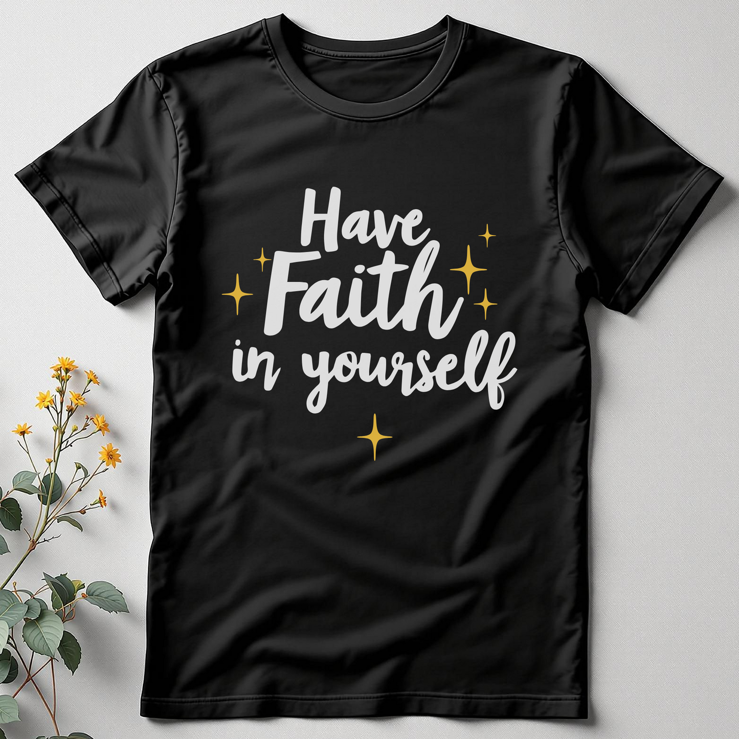 Have Faith in Yourself Tee