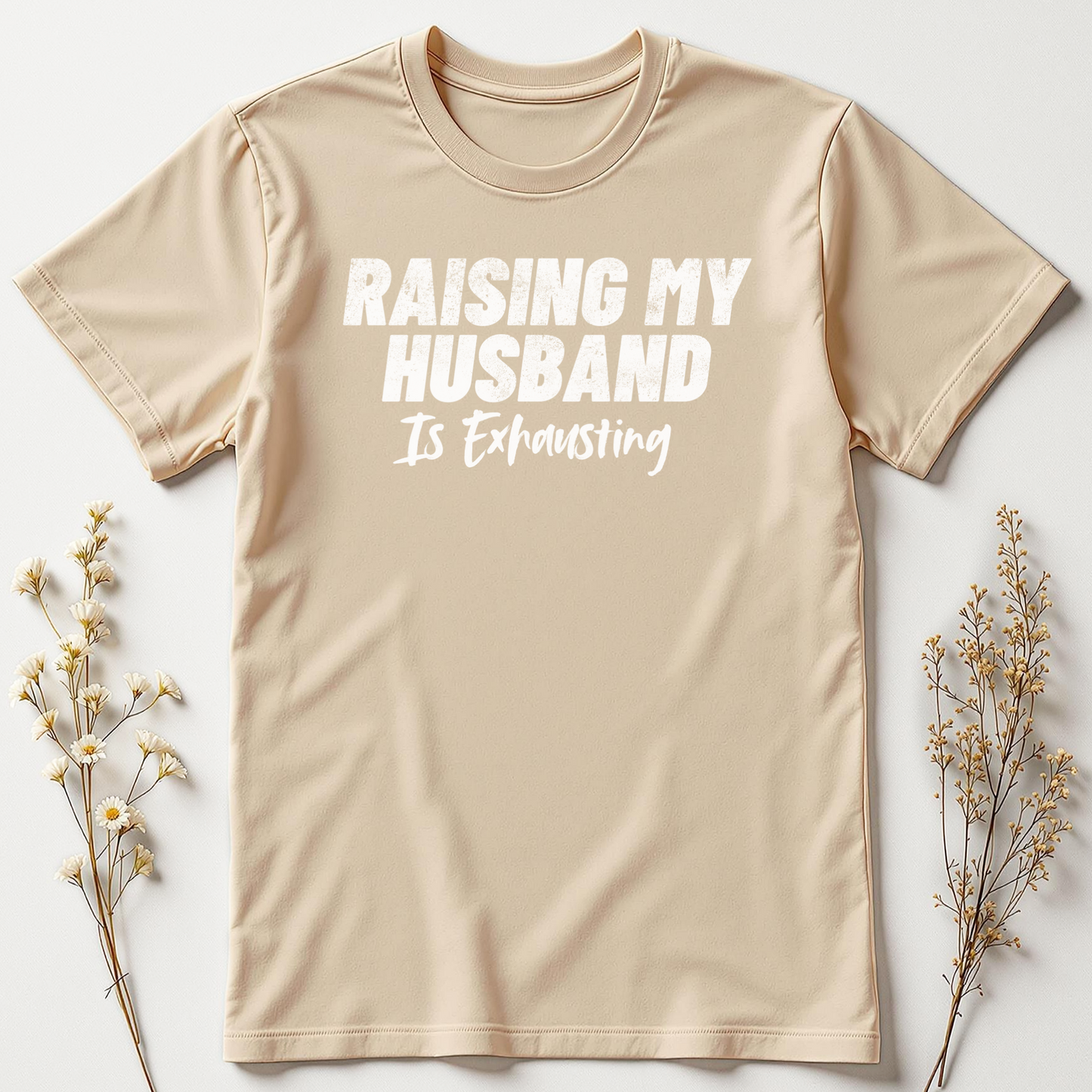 Husband Raising Is a Full-Time Job Tee