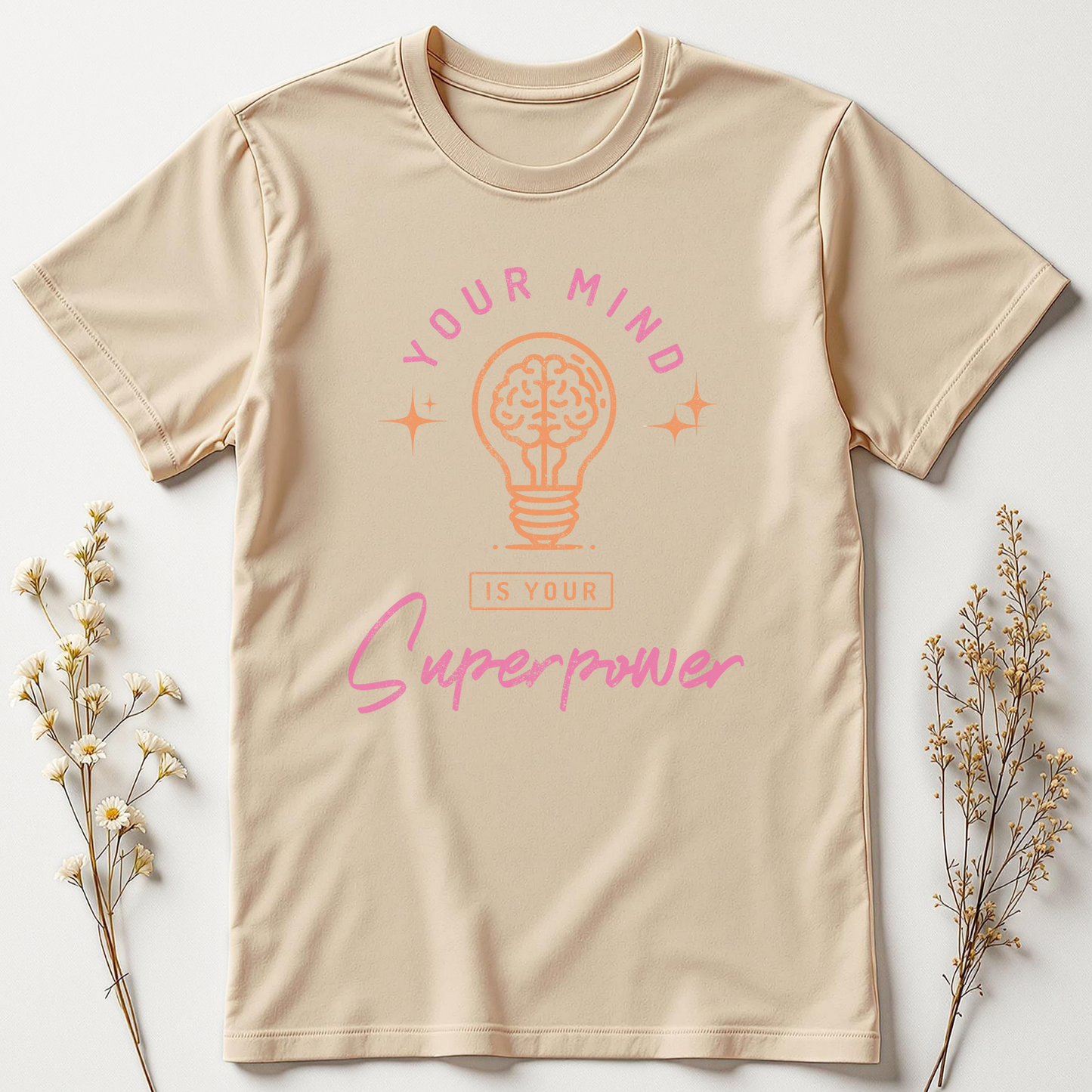 Your Mind Is Your Superpower Tee