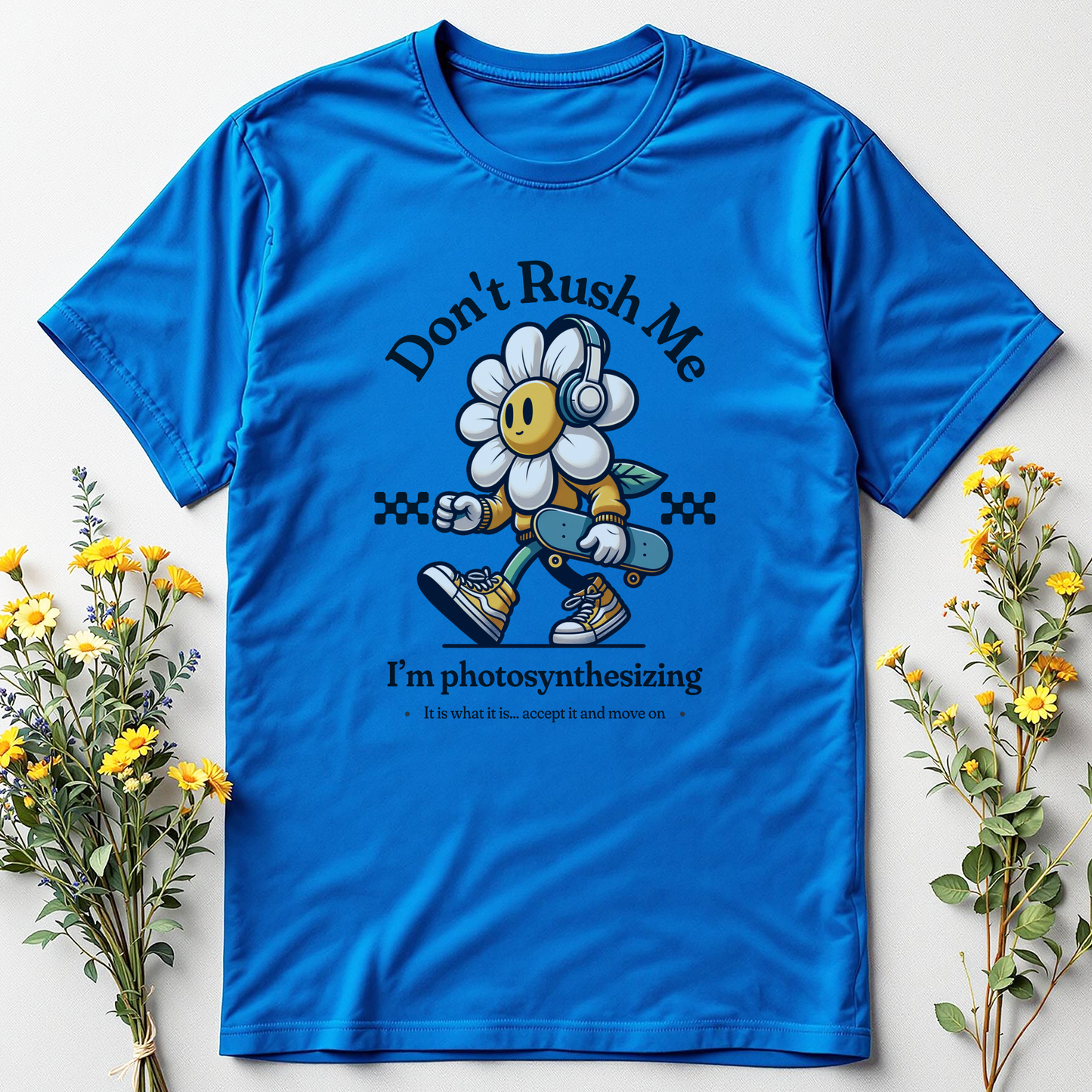 Don’t Rush Me, I’m Photosynthesizing Tee