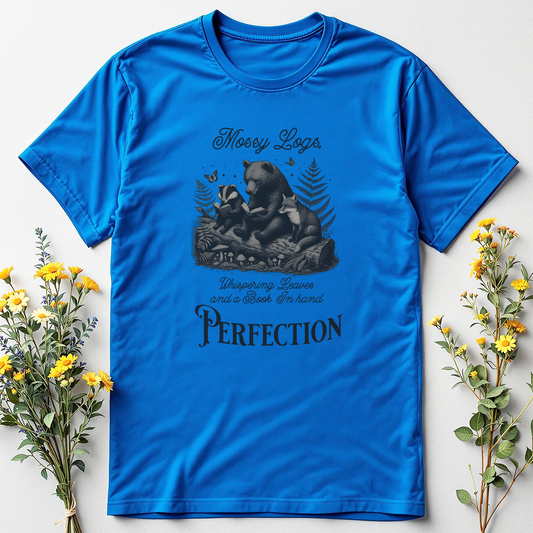 MOSSY LOGS, WHISPERING LEAVES, AND A BOOK IN HAND - PERFECTION TEE