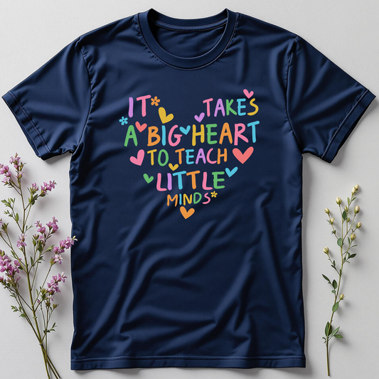 Big Heart, Little Minds — Teacher Love Tee