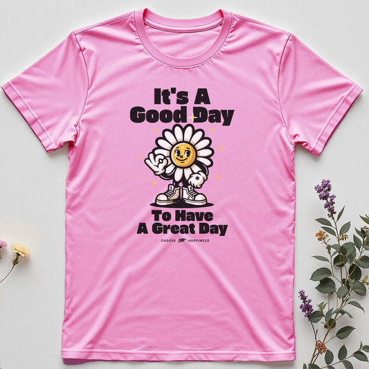 It’s a Good Day to Have a Great Day Tee