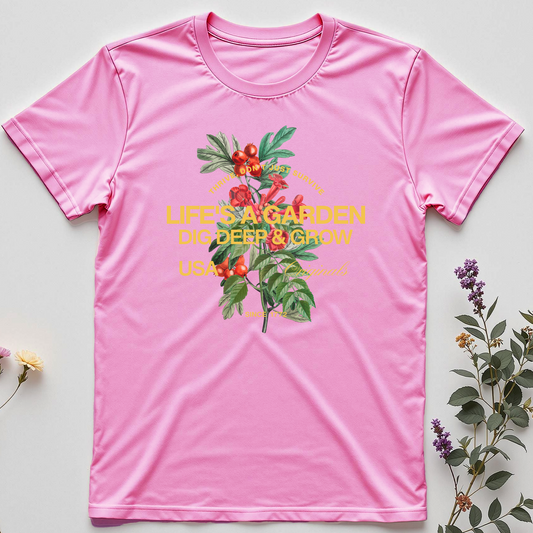 Life’s a Garden – Dig Deep and Bloom Anyway Tee