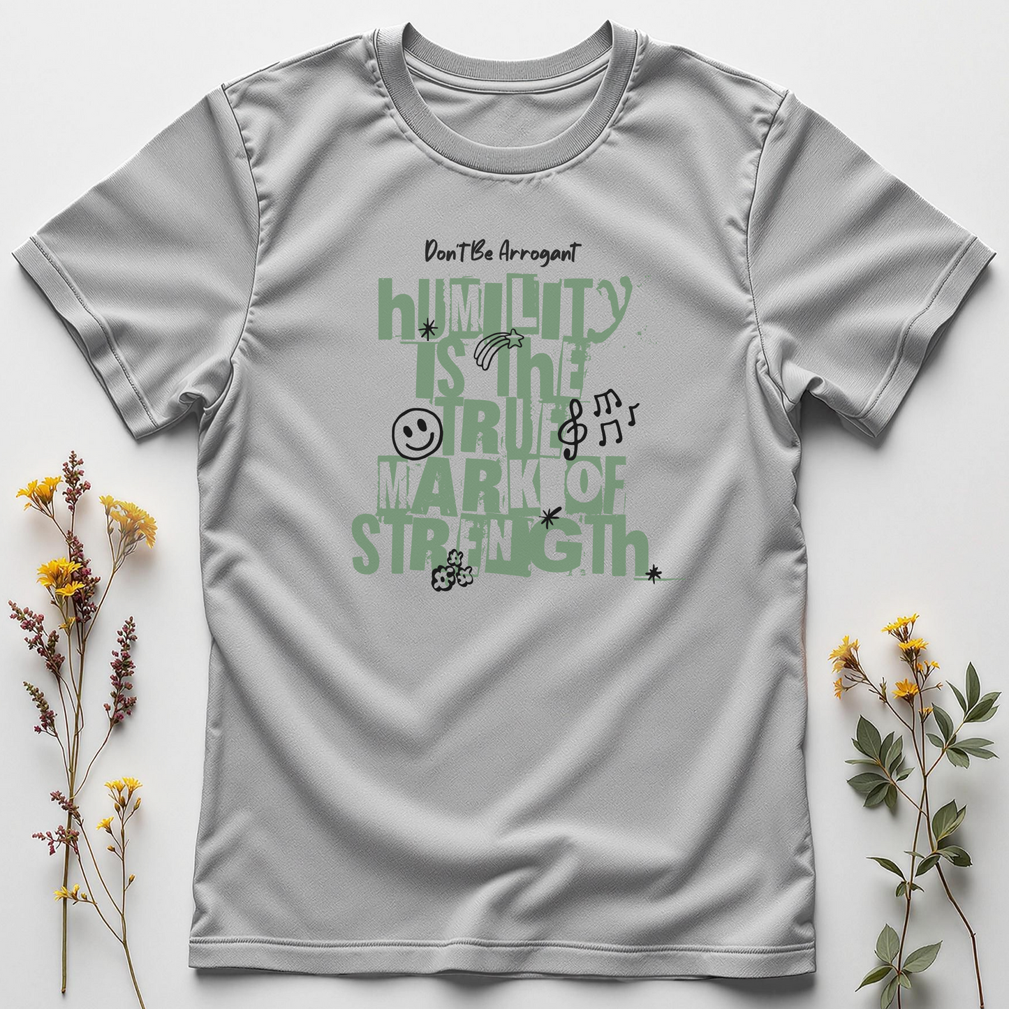 Don’t Be Arrogant Tee
