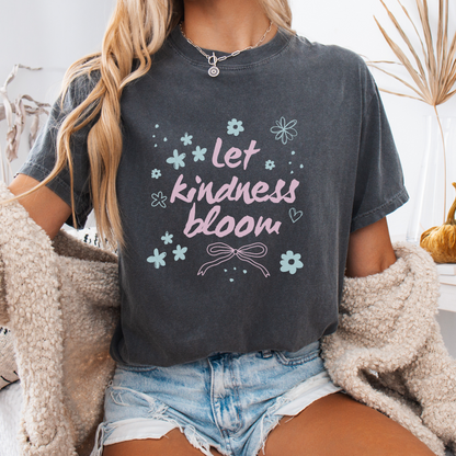 Let Kindness Bloom — Gentle Power Tee